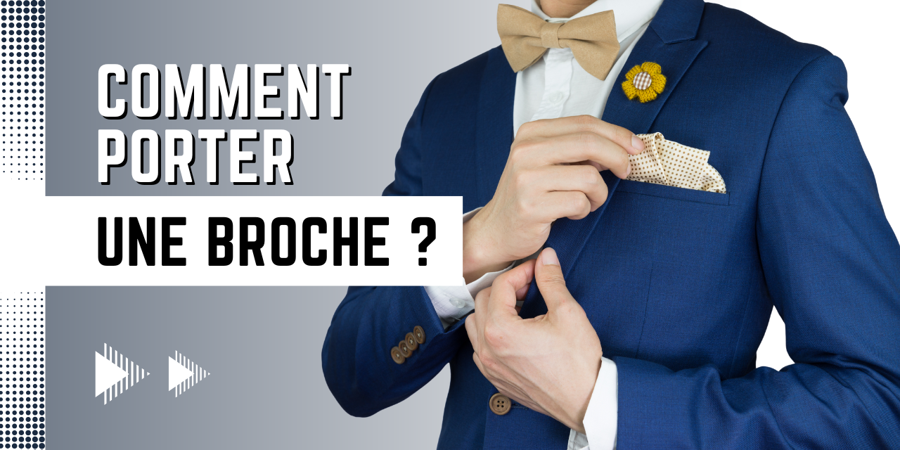 Comment porter une broche ?